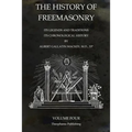 The History of Freemasonry Volume 4: Its Legends and Traditions, Its Chronological History