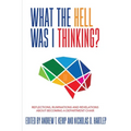 What the Hell Was I Thinking?: Reflections. Ruminations, and Revelations About Becoming a New Department Chair