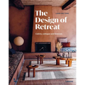 The Design of Retreat: Cabins, Cottages and Hideouts