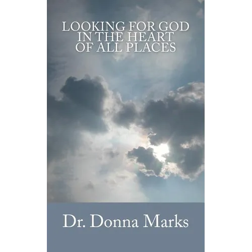Looking for God in the Heart of All Places