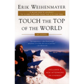 Touch the Top of the World: A Blind Man's Journey to Climb Farther Than the Eye Can See