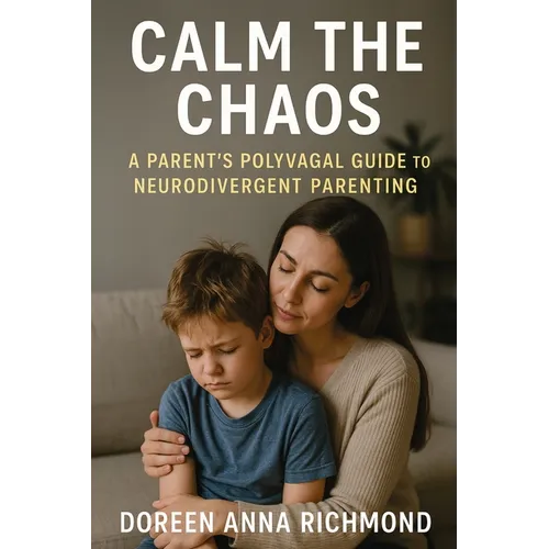 Calm the Chaos: A Parent's Polyvagal Guide to Neurodivergent Children