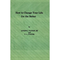 How to Change Your Life for the Better