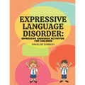 Expressive Language Disorder: Expressive Language Activities for Children