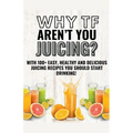 Why Tf Aren't You Juicing?