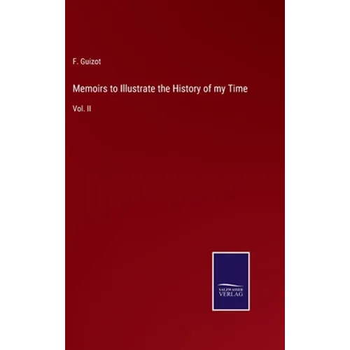 Memoirs to Illustrate the History of my Time: Vol. II