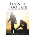It's Not Too Late: How God Rescues Broken Relationships