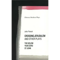 Crossing Jerusalem & Other Plays