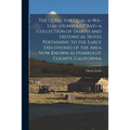 The Quest for Qual-a-wa-loo a Collection of Diaries and Historical Notes Pertaining to the Early Discoveries of the Area Now Known as Humboldt County,