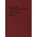 Energy in the Development of West Africa: A Selected Annotated Bibliography
