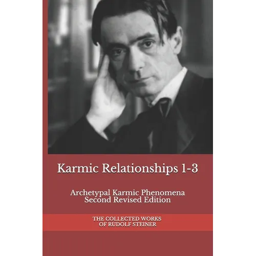 Karmic Relationships 1-3: Archetypal Karmic Phenomena Second Revised Edition