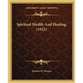 Spiritual Health And Healing (1922)