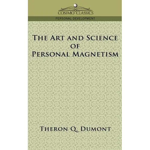 The Art and Science of Personal Magnetism