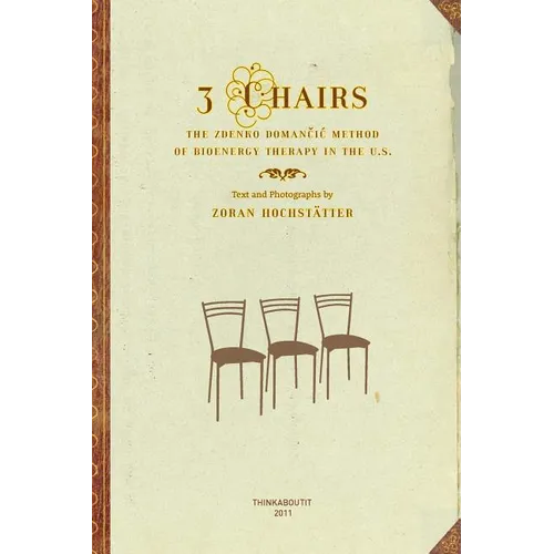 3 Chairs: The Zdenko Domancic Method of Bioenergy Therapy in the U.S.