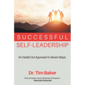 Successful Self-Leadership: An Inside-Out Approach in Seven Steps