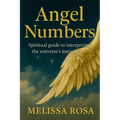 Angel numbers: Spiritual Guide to Interpreting Messages from the Universe
