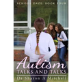 Autism Talks and Talks: Book 4 of the School Daze Series