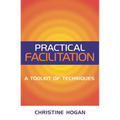 Practical Facilitation: A Toolkit of Techniques