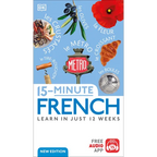 15-Minute French: Learn in Just 12 Weeks - Paperback