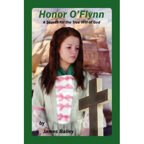 Honor O'Flynn: A Search for the True Will of God