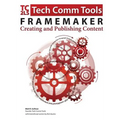 FrameMaker - Creating and publishing content: Updated for 2015 Release