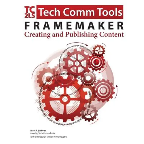 FrameMaker - Creating and publishing content: Updated for 2015 Release