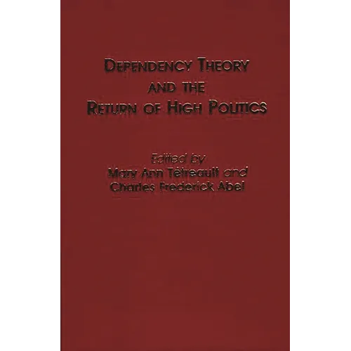 Dependency Theory and the Return of High Politics
