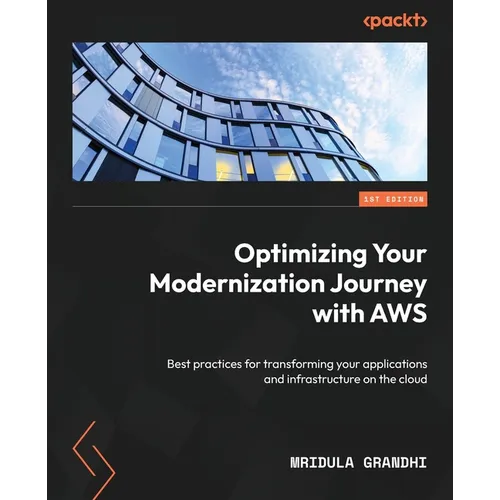 Optimizing Your Modernization Journey with AWS: Best practices for transforming your applications and infrastructure on the cloud