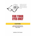 For Your Eyes Only: Caution: Warning Female Readers! This Book Is Only for Women Forty-Five Years or Older
