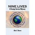 Nine Lives: A Foreign Service Odyssey
