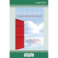 The Instruction: Living the Life Your Soul Intended (16pt Large Print Edition)