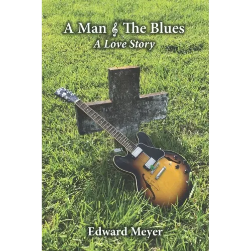 A Man & the Blues A Love Story
