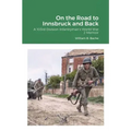 On the Road to Innsbruck and Back: A 103rd Division Infantryman's World War 2 Memoir