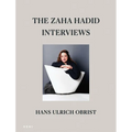 The Zaha Hadid Interviews