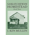 Saskatchewan Homestead: Book Three
