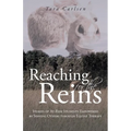 Reaching for the Reins: Stories of At-Risk Students Empowered by Serving Others Through Equine Therapy