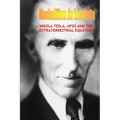 Nikola Tesla, UFOs and the Extraterrestrial Equation