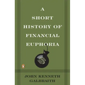 A Short History of Financial Euphoria