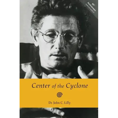Center of the Cyclone: An Autobiography of Inner Space