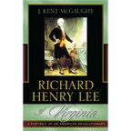 Richard Henry Lee of Virginia: A Portrait of an American Revolutionary - Paperback