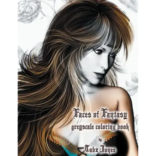 Faces of Fantasy Greyscale Coloring Book