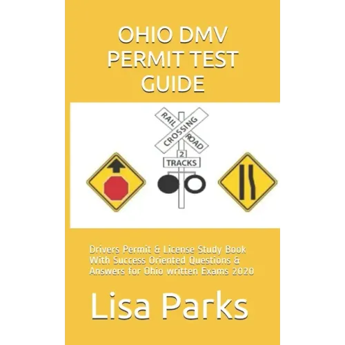 Ohio DMV Permit Test Guide: Drivers Permit & License Study Book With Success Oriented Questions & Answers for Ohio written Exams 2020