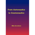 From Astronautics to Cosmonautics