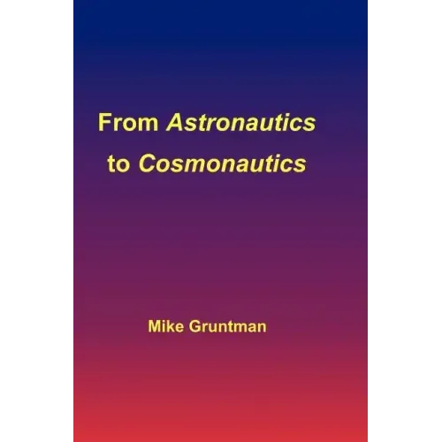 From Astronautics to Cosmonautics