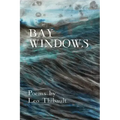 Bay Windows: The Land - The Sea - Beyond
