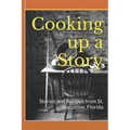 Cooking up a Story: Authentic Local Tales and Recipes from St. Augustine Florida
