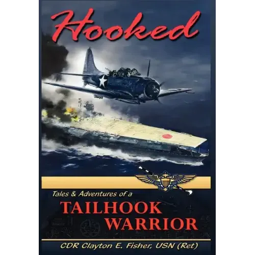Hooked: Tails & Adventures of a Tailhook Warrior
