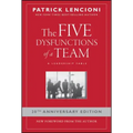 The Five Dysfunctions of a Team: A Leadership Fable