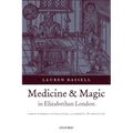 Medicine and Magic in Elizabethan London: Simon Forman