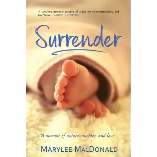 Surrender: A memoir of nature, nurture, and love
